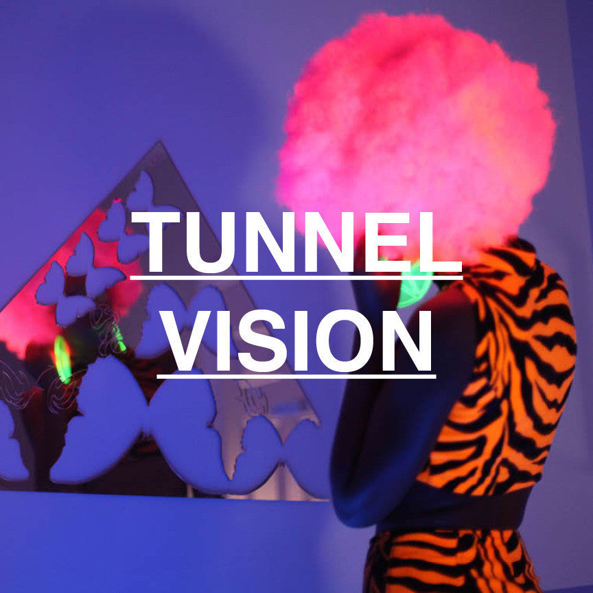 TUNNEL VISION